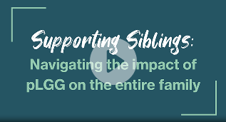Webinar #4: Supporting Siblings – Navigating the impact of pLGG on the entire family Thumbnail